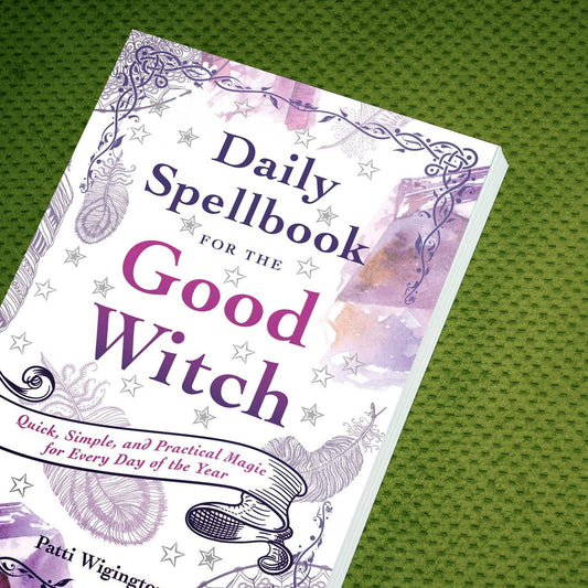Daily Spellbook for the Good Witch | By Patti Wigington